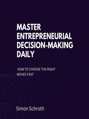 cover image of Master Entrepreneurial Decision-Making Daily